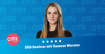 SEO Seminar!<br>Dein SEO Workshop mit Vanessa Wurster in Online Seminar