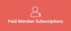 Membership & Content Restriction – Paid Member Subscriptio...