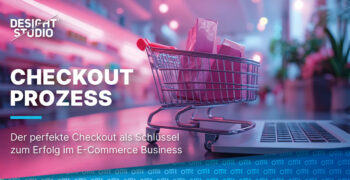 Der Checkout als Schlüssel zum Erfolg im E-Commerce