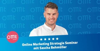 OMT Online Marketing Strategie Seminar mit Sascha Behmüller