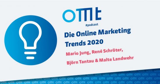 Die Online Marketing Trends 2020 – OMT-Podcast Folge #017